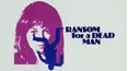 Ransom for a Dead Man