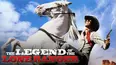 The Legend of the Lone Ranger