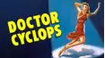 Dr. Cyclops