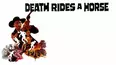 Death Rides a Horse