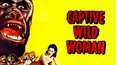 Captive Wild Woman
