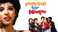 Playing for Keeps