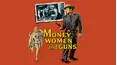 Money, Women and Guns