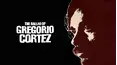 The Ballad of Gregorio Cortez