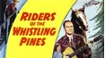 Riders of the Whistling Pines