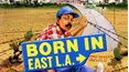 Born in East L.A.