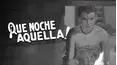 Qué Noche Aquella