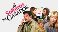 Ni solteros ni casados