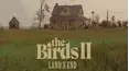The Birds II: Land's End