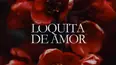 Loquita de amor