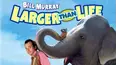 Larger Than Life