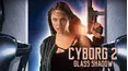 Cyborg 2: Glass Shadow