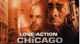 Love and Action in Chicago