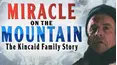 Miracle on the Mountain: The Kincaid Family Story