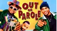 Out on Parole