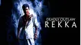 Deadly Outlaw: Rekka
