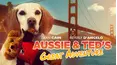 Aussie & Ted's Great Adventure