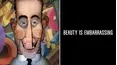 Beauty Is Embarrassing