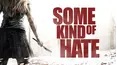 Some Kind of Hate