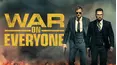 War on Everyone