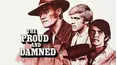 The Proud and Damned