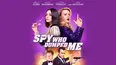 The Spy Who Dumped Me