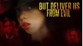 But Deliver Us From Evil