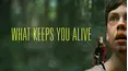 What Keeps You Alive