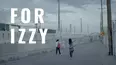 For Izzy