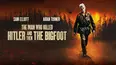 The Man Who Killed Hitler and Then the Bigfoot
