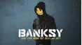 Banksy and the Rise of Outlaw Art