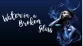 Water in a Broken Glass