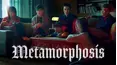 Metamorphosis