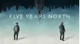 Five Years North