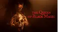 The Queen of Black Magic