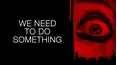 We Need to Do Something