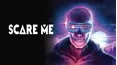 Scare Me