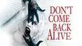 Don't Come Back Alive
