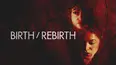 Birth/Rebirth