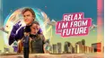 Relax, I'm From the Future