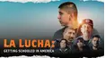 La Lucha: Getting Schooled in America