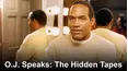 O.J. Speaks: The Hidden Tapes