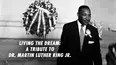 Living the Dream: A Tribute to Dr. Martin Luther King Jr.