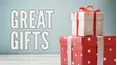 Great Gifts