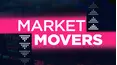Market Movers