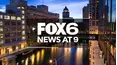 FOX 6 News at 9