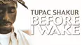 Tupac Shakur: Before I Wake