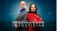 Persiguiendo injusticias