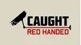 Caught Red Handed