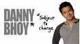 Danny Bhoy: Subject to Change